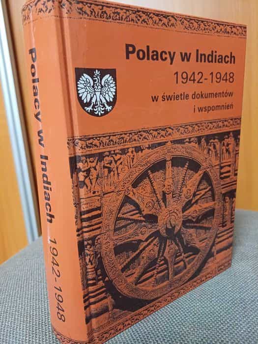 Polacy w Indiach 1942 - 1948 w świetle dokumentów i wspomnień