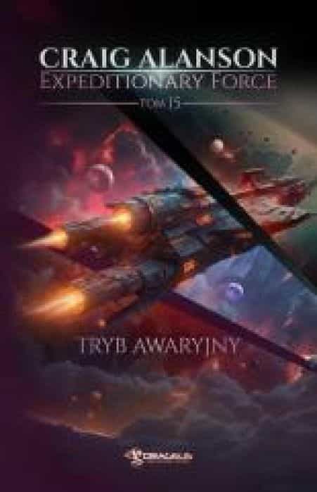 Expeditionary Force T.15 Tryb awaryjny Drageus Craig Alanson Rok